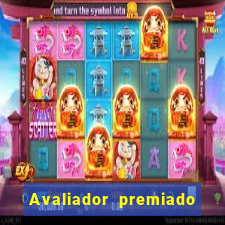 Avaliador premiado reclame aqui